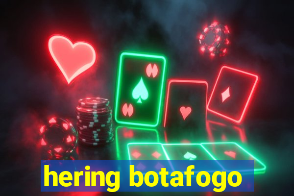 hering botafogo